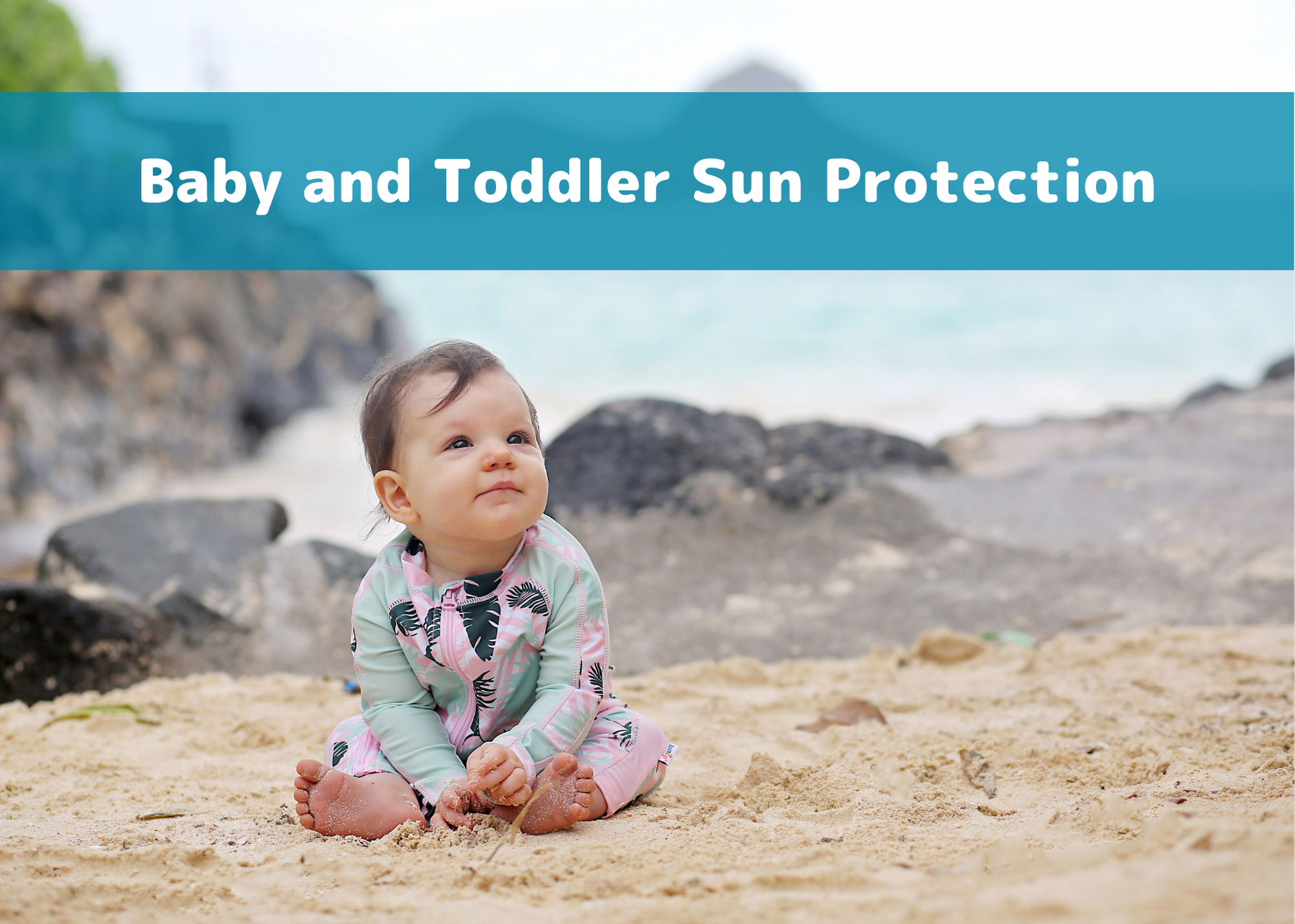 Baby and Toddler Sun Protection